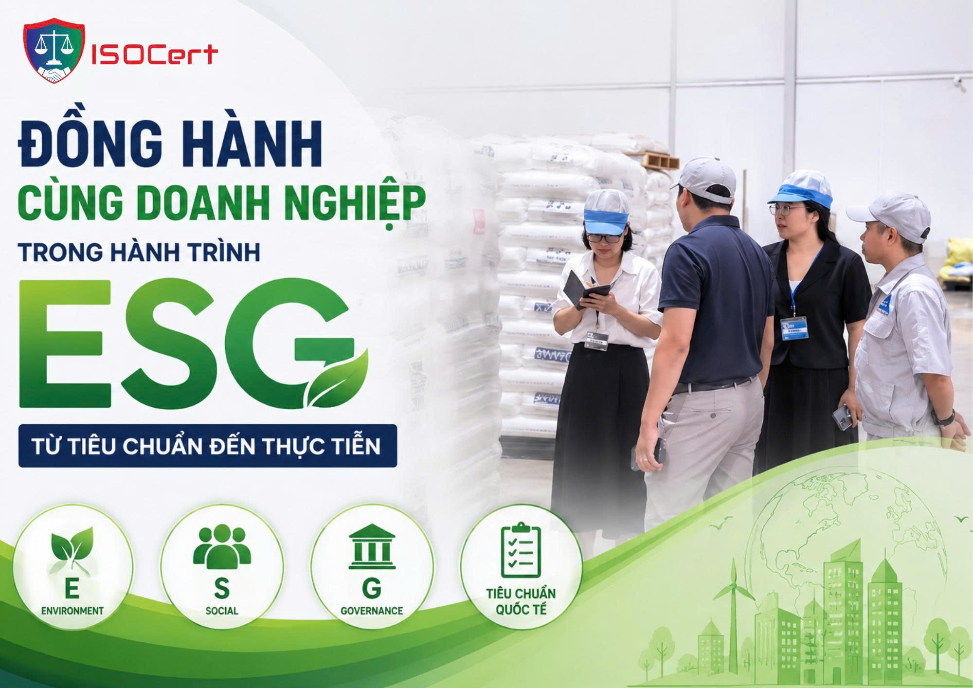 ĐỒNG HÀNH CÙNG DOANH NGHIỆP TRONG HÀNH TRÌNH ESG – TỪ TIÊU CHUẨN ĐẾN THỰC TIỄN